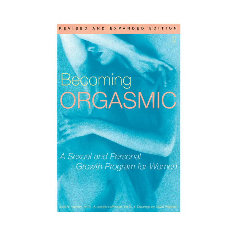 Becoming Orgasmic: A Sexual and Personal Growth for Women SIMON & SCHUSTER