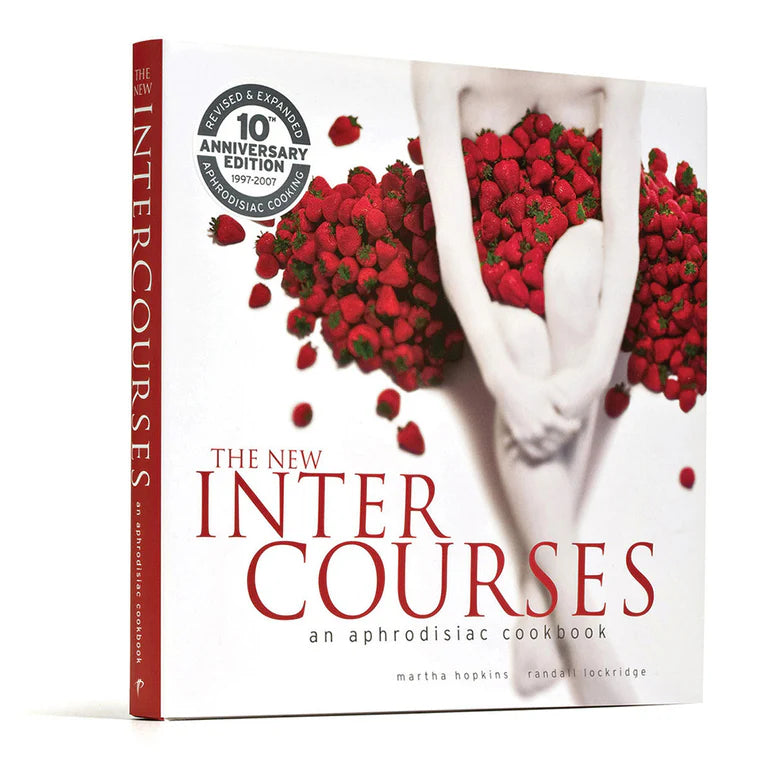 The New Intercourses: An Aphrodisiac Cookbook Terrace Publishing